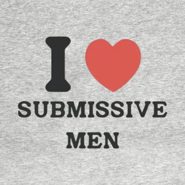 I love submissive men by cloudviewv2